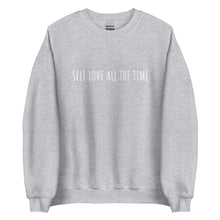 Load image into Gallery viewer, &quot;Simple&quot; Self Love All The Time Sweatshirt
